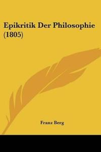 Berg, F: Epikritik Der Philosophie (1805)
