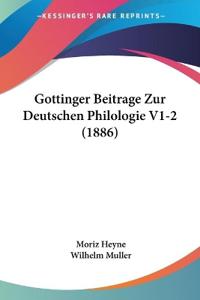 Gottinger Beitrage Zur Deutschen Philologie V1-2 (1886)