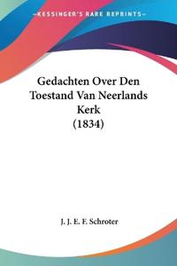 Gedachten Over Den Toestand Van Neerlands Kerk (1834)