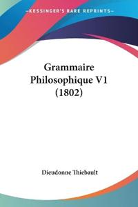 Grammaire Philosophique V1 (1802)
