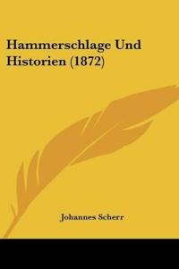 Hammerschlage Und Historien (1872)