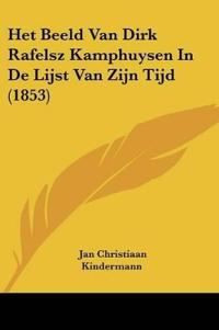 Het Beeld Van Dirk Rafelsz Kamphuysen In De Lijst Van Zijn Tijd (1853)