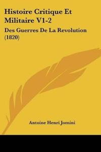 Histoire Critique Et Militaire V1-2