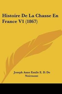 Histoire De La Chasse En France V1 (1867)