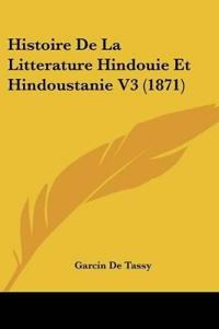 Histoire De La Litterature Hindouie Et Hindoustanie V3 (1871)