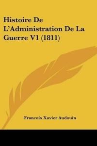 Histoire De L'Administration De La Guerre V1 (1811)
