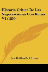 Historia Critica De Las Negociaciones Con Roma V1 (1859)