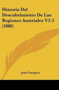Historia Del Descubrimiento De Las Regiones Austriales V2-3 (1880)