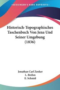 Zenker, J: Historisch-Topographisches Taschenbuch Von Jena U