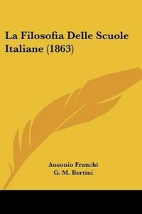 La Filosofia Delle Scuole Italiane (1863)