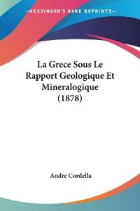La Grece Sous Le Rapport Geologique Et Mineralogique (1878)