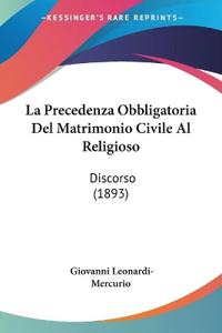 La Precedenza Obbligatoria Del Matrimonio Civile Al Religioso