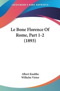 Knobbe, A: Bone Florence Of Rome, Part 1-2 (1893)