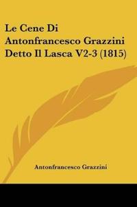 Le Cene Di Antonfrancesco Grazzini Detto Il Lasca V2-3 (1815)