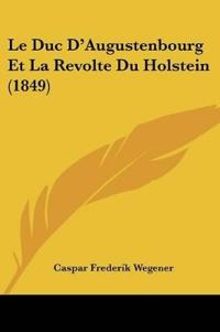 Le Duc D'Augustenbourg Et La Revolte Du Holstein (1849)