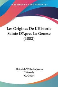 Les Origines De L'Historie Sainte D'Apres La Genese (1882)