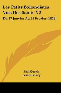 Les Petits Bollandistes Vies Des Saints V2