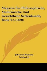 Magazin Fur Philosophische, Medicinische Und Gerichtliche Se
