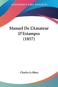 Manuel De L'Amateur D'Estampes (1857)