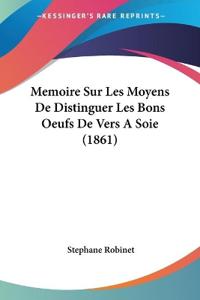 Memoire Sur Les Moyens De Distinguer Les Bons Oeufs De Vers A Soie (1861)