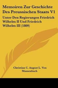 Massenbach, C: Memoiren Zur Geschichte Des Preussischen Staa