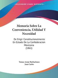 Memoria Sobre La Conveniencia, Utilidad Y Necesidad