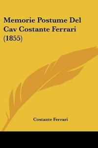 Memorie Postume Del Cav Costante Ferrari (1855)