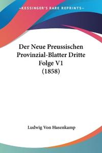 Hasenkamp, L: Neue Preussischen Provinzial-Blatter Dritte Fo