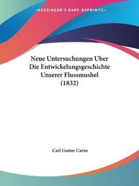 Carus, C: Neue Untersuchungen Uber Die Entwickelungsgeschich