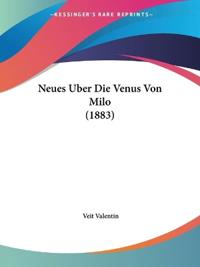 Valentin, V: Neues Uber Die Venus Von Milo (1883)