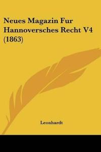 Leonhardt: Neues Magazin Fur Hannoversches Recht V4 (1863)