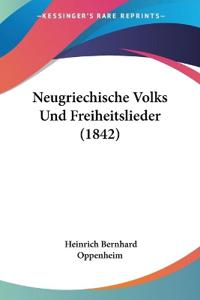 Oppenheim, H: Neugriechische Volks Und Freiheitslieder (1842