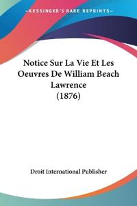 Notice Sur La Vie Et Les Oeuvres De William Beach Lawrence (1876)