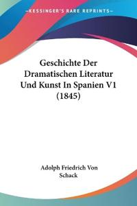 Schack, A: Geschichte Der Dramatischen Literatur Und Kunst I