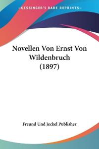 Freund Und Jeckel Publisher: Novellen Von Ernst Von Wildenbr