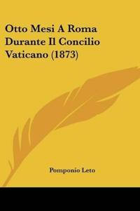 Otto Mesi A Roma Durante Il Concilio Vaticano (1873)