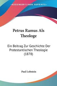 Lobstein, P: Petrus Ramus Als Theologe