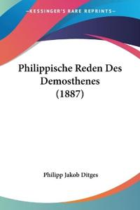 Ditges, P: Philippische Reden Des Demosthenes (1887)