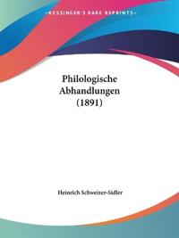 Schweizer-Sidler, H: Philologische Abhandlungen (1891)