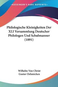 Christ, W: Philologische Kleinigkeiten Der XLI Versammlung D