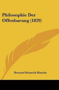Blasche, B: Philosophie Der Offenbarung (1829)