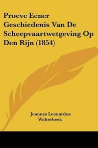Proeve Eener Geschiedenis Van De Scheepvaartwetgeving Op Den Rijn (1854)