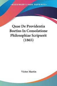 Quae De Providentia Boetius In Consolatione Philosophiae Scripserit (1865)