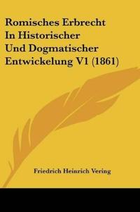 Bokomslag för "Vering, F: Romisches Erbrecht In Historischer Und Dogmatisch"