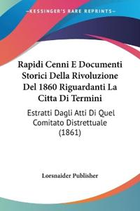 Rapidi Cenni E Documenti Storici Della Rivoluzione Del 1860 Riguardanti La Citta Di Termini