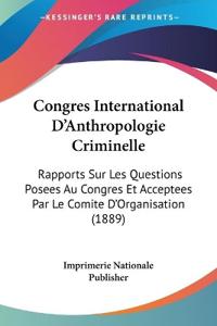 Congres International D'Anthropologie Criminelle