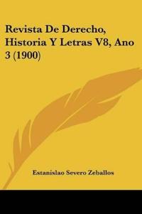 Revista De Derecho, Historia Y Letras V8, Ano 3 (1900)