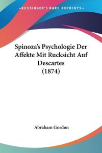 Gordon, A: Spinoza's Psychologie Der Affekte Mit Rucksicht A
