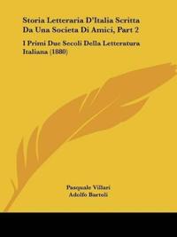 Storia Letteraria D'Italia Scritta Da Una Societa Di Amici, Part 2