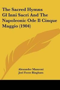 The Sacred Hymns Gl Inni Sacri And The Napoleonic Ode Il Cinque Maggio (1904)